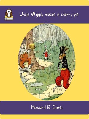 cover image of Uncle Wiggily makes a cherry pie